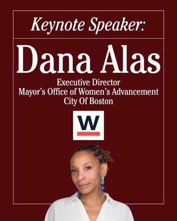 Keynote speaker announcement: Dana Alas, Executive Director, Mayor's Office of Women's Advancement, City of Boston